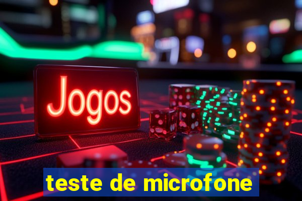 teste de microfone